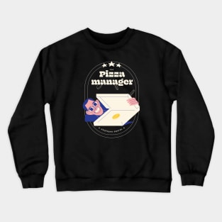 Pizza manager Crewneck Sweatshirt